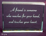 A friend is someone who reaches for your hand